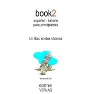 book2 espanol - italiano para principiantes / Book2 Spanish - Italian for Beginners