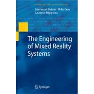 The Engineering of Mixed Reality Systems