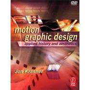 Motion Graphic Design : Applied History and Aesthetics