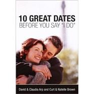 10 Great Dates Before You Say 
