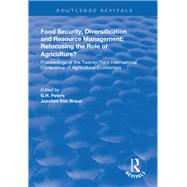 Food Security, Diversification and Resource Management: Refocusing the Role of Agriculture?