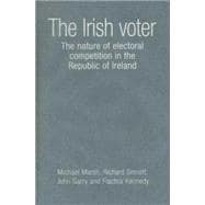 The Irish Voter The Nature of Electoral Competition in the Republic of Ireland