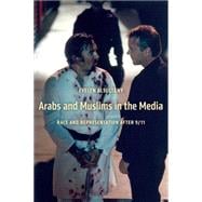 Arabs and Muslims in the Media