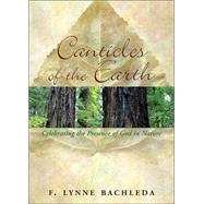 Canticles of the Earth : Celebrating the Presence of God in Nature