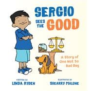 Sergio Sees the Good The Story of a Not So Bad Day