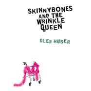 Skinnybones And the Wrinkle Queen
