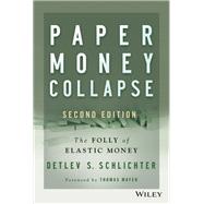 Paper Money Collapse The Folly of Elastic Money