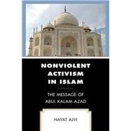 Nonviolent Activism in Islam The Message of Abul Kalam Azad