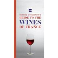 Bettane and Desseauve's Guide to the Wines of France