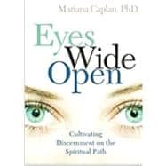 Eyes Wide Open : Cultivating Discernment on the Spiritual Path