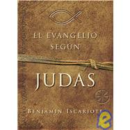 El Evangelio Segun Judas/ The Gospel According to Judas