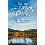 Nature, Culture, and Two Friends Talking 1985-2013