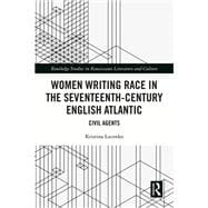 Women Writing Race in the Seventeenth-Century English Atlantic