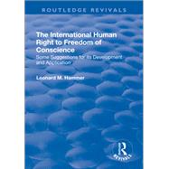 The International Human Right to Freedom of Conscience: Some Suggestions for Its Development and Application