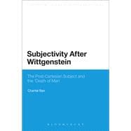 Subjectivity After Wittgenstein The Post-Cartesian Subject and the 