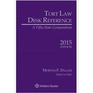 Tort Law Desk Reference: A Fifty State Compendium, 2015 Edition