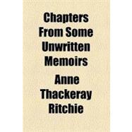 Chapters from Some Unwritten Memoirs