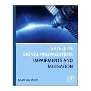 Satellite Signal Propagation, Impairments and Mitigation