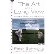 The Art of the Long View Planning for the Future in an Uncertain World