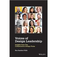 Voices of Design Leadership Insights from Top Collaborative Design Firms