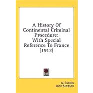 History of Continental Criminal Procedure : With Special Reference to France (1913)