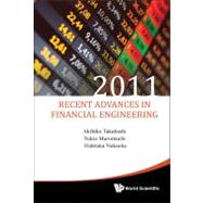 Recent Advances in Financial Engineering 2011: Proceedings of the International Workshop on Finance 2011, Doshisha University, Kyoto, Japan 3-4 August 2011