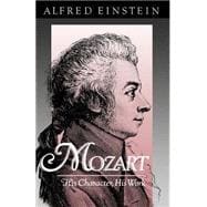 Mozart His Character, His Work