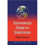 Environmental Change and Globalization: Double Exposures