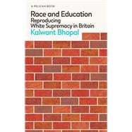 Race and Education Reproducing White Supremacy in Britain