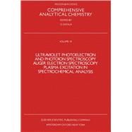 Comprehensive Analytical Chemistry Vol. 9 : Ultraviolet Photoelectron and Photoion Spectroscopy; Auger Electron Spectroscopy; Plasma Excitation in Spectrochemical Analysis
