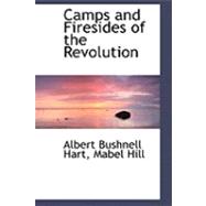 Camps and Firesides of the Revolution