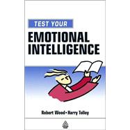 Test Your Emotional Intelligence: How to Assess and Boost Your Eq