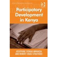 Participatory Development in Kenya : Empowerment Transformation and Sustainability