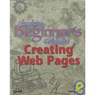 Absolute Beginner's Guide to Creating Web Pages