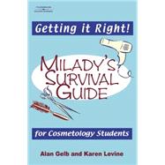 Getting it Right! Milady's Survival Guide for Cosmetology Students