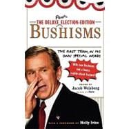 The Deluxe Election Edition Bushisms The First Term, in His Own Special Words
