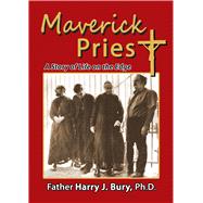 Maverick Priest A Story of Life on the Edge