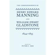 The Correspondence of Henry Edward Manning and William Ewart Gladstone Volume Two 1844-1853