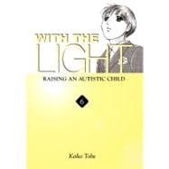 With the Light... Vol. 6 Raising an Autistic Child