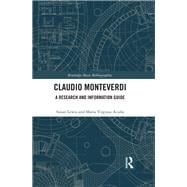 Claudio Monteverdi: A Research and Information Guide