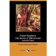Forest Neighbors : Life Stories of Wild Animals