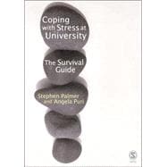 Coping with Stress at University : A Survival Guide