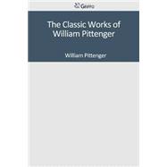 The Classic Works of William Pittenger