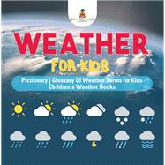 Weather for Kids - Pictionary | Glossary Of Weather Terms for Kids | Children's Weather Books