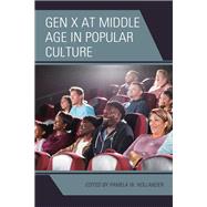Gen X at Middle Age in Popular Culture