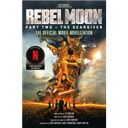 Rebel Moon Part Two - The Scargiver: The Official Novelization book cover, ISBN 9781803367330