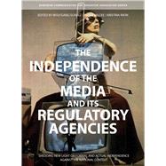 The Independence of the Media and Its Regulatory Agencies