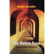 The Nation Form; Essays on Indian Nationalism