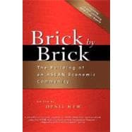 Brick by Brick : The Building of an ASEAN Economic Community