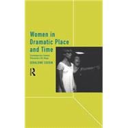 Women in Dramatic Place and Time: Contemporary Female Characters on Stage
